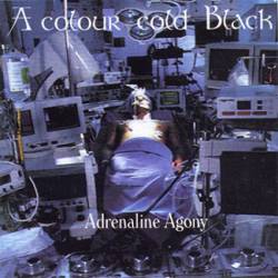A Colour Cold Black : Adrenaline Agony